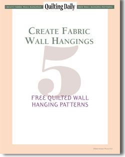 Download your free eBook of quilted fabric wall hangings.